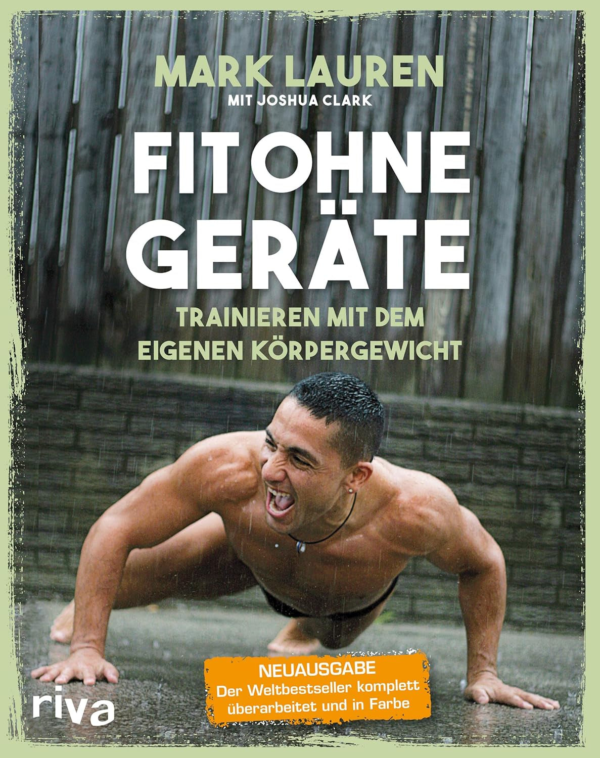 Fit Ohne Geräte: Trainieren Mit Dem Eigenen Körpergewicht – Neuausgabe: Der Weltbestseller Komplett Überarbeitet Und in Farbe