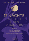 12 Nächte, Die Dein Leben Verändern: Nutze Die Kraft Der Rauhnächte, Um Deine Wünsche Endlich Auf Die Welt Zu Bringen. Der Vorsätzekompass Fürs Nächste Jahr Von Der Spiegel-Bestsellerautorin