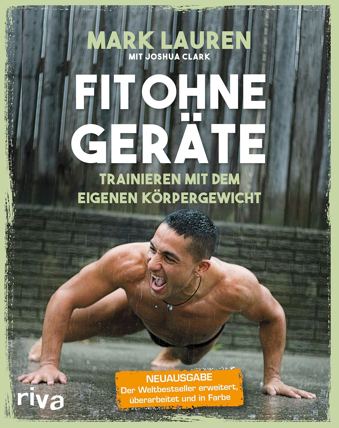 Fit Ohne Geräte: Trainieren Mit Dem Eigenen Körpergewicht – Neuausgabe: Der Weltbestseller Komplett Überarbeitet Und in Farbe